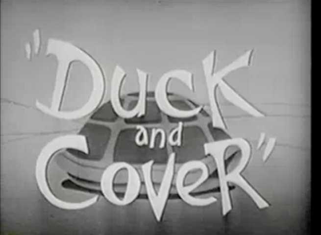 Duck and Cover